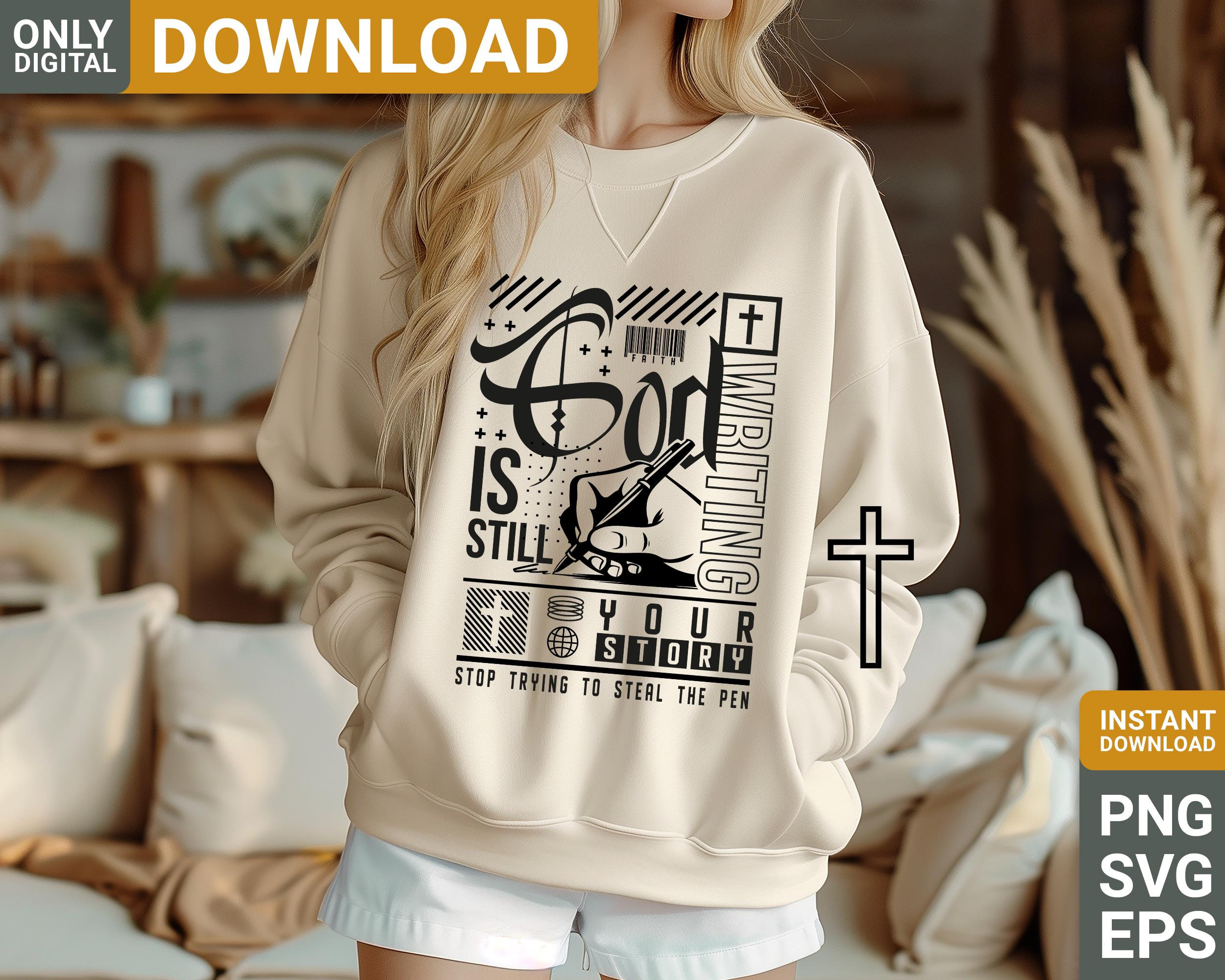 God Is Still Writing Your Story SVG png , Trust God Svg, Christian Svg, Faith Svg png, Jesus shirt design, Modern Christian,digital download