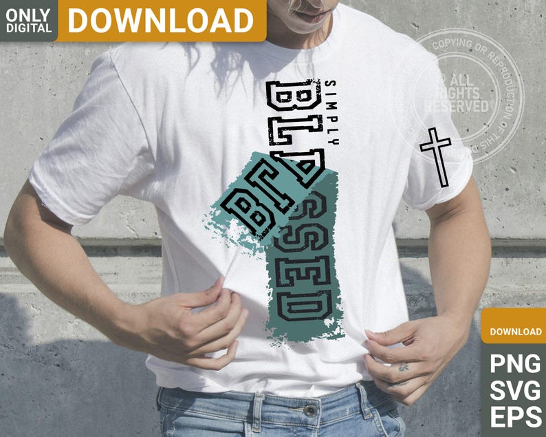 May include: White t-shirt with the word "BLESSED" in a vertical design, with the word "SIMPLY" above it. The design is in black and teal, with a cross symbol on the right sleeve. The top left corner has the text "ONLY DIGITAL DOWNLOAD".