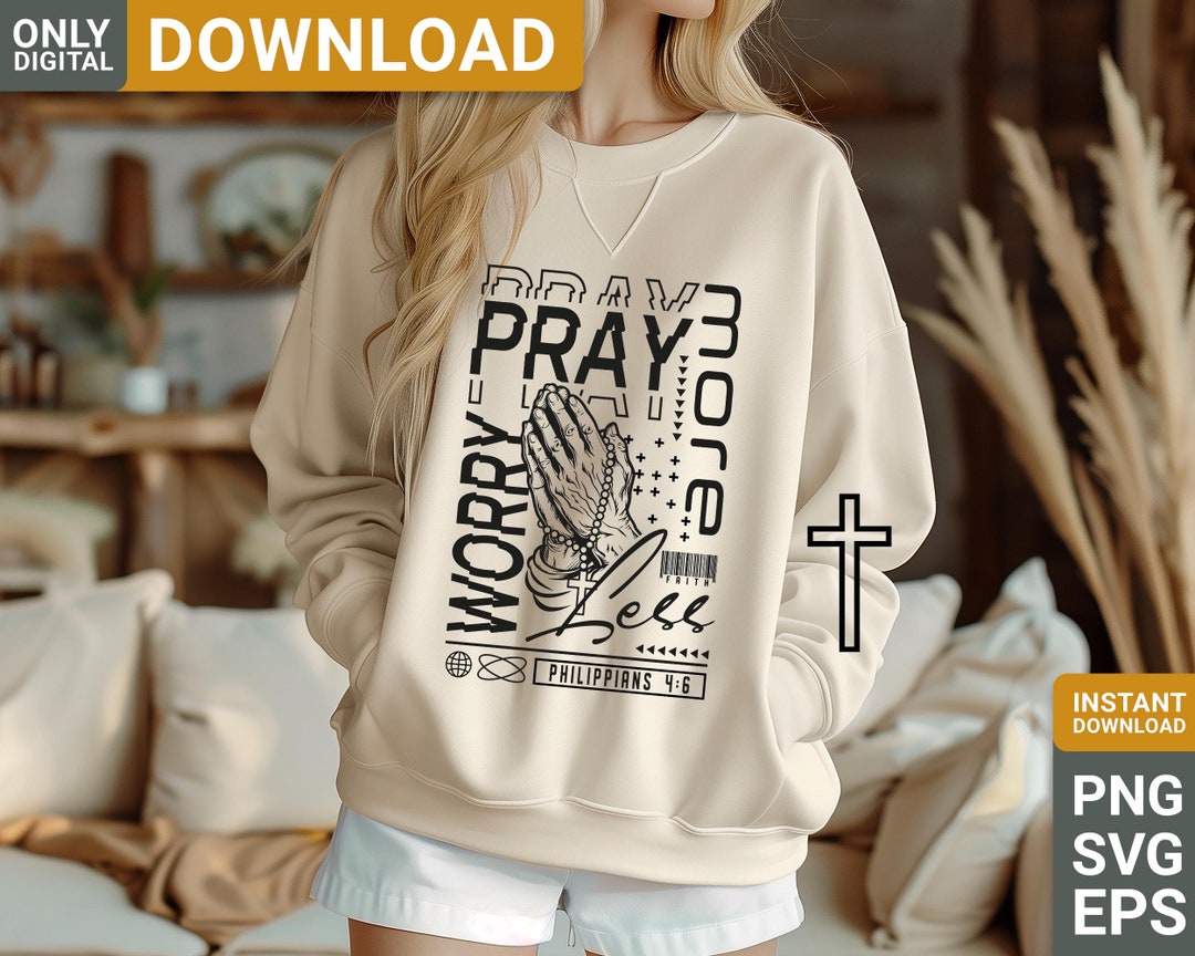 Pray More Worry Less SVG, Christian Streetwear Design (digital Download ...