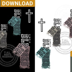 May include: Digital download graphic featuring the word "BLESSED" in a distressed font, with a cross symbol. The design includes the text "SIMPLY" and "ALL RIGHTS RESERVED". Available in PNG, SVG, and EPS formats.