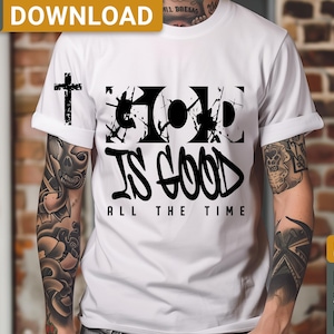 Christian SVG God Is Good All The Time PNG Sublimation Design Download, Faith svg Png, Jesus Shirt, digital download