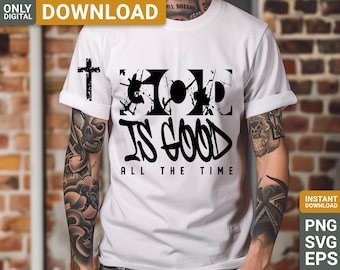 Christliche SVG Gott ist gut All The Time PNG Sublimationsdesign Download, Glaube svg Png, Jesus Shirt, digitaler Download