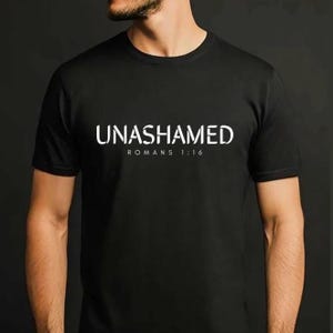 UNASHAMED Romans 1:16 T-Shirt | Bold Christian Shirt | Bible Verse Tee | Faith Statement Shirt | Inspirational Religious Gift