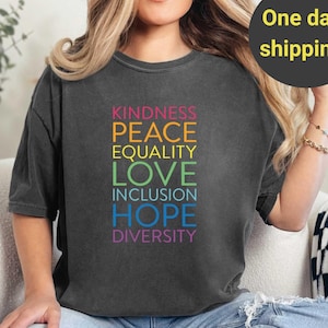 Kindness Shirt, Peace, Love, Equality, Inclusion, Hope, Diversity, Be Kind Shirt, Inclusion Matter Shirt, Comfort Colors Shirt, Pride Shirt
