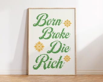 Born Broke Die Rich, Inspirational Quotes Wall Art, Retro Apartment Decor, Eclectic Living Room Wall Decor, Colorful Office Wall Art