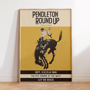 May include: Vintage poster for the Pendleton Round-Up rodeo event. The poster features a cowboy on a bucking bronco in black and white against a yellow background. Text includes "Pendleton Round Up" and "Let'er Buck."