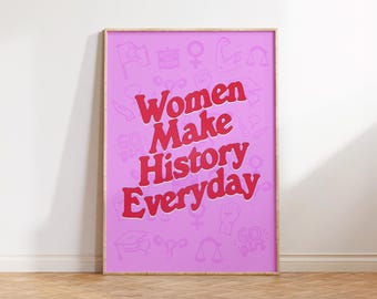 Les femmes marquent l'histoire tous les jours, art féministe, affiche pour l'autonomisation de la femme, impression justice sociale, art mural girly, cadeau pour elle, droits des femmes