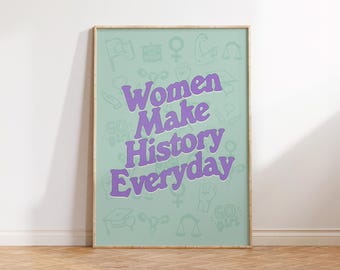 Les femmes marquent l'histoire tous les jours, art féministe, affiche pour l'autonomisation de la femme, impression justice sociale, art mural girly, cadeau pour elle, droits des femmes