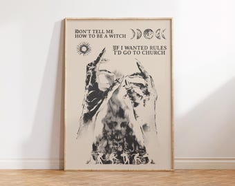 Don't Tell Me How To Be A Witch Wall Art, Witch Decor, Funny Witch Art, Witch Gifts, Witch Print, Wicked, Witch Printable, Dark Wall Decor