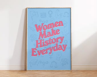 Les femmes marquent l'histoire tous les jours, art féministe, affiche pour l'autonomisation de la femme, impression justice sociale, art mural girly, cadeau pour elle, droits des femmes