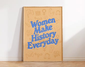 Les femmes marquent l'histoire tous les jours, art féministe, affiche pour l'autonomisation de la femme, impression justice sociale, art mural girly, cadeau pour elle, droits des femmes