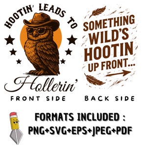Hootin' Leads To Hollerin, SVG PNG files, Vintage Western Owl Graphic Tee, Cowboy Country Saying, Back Print Included for T-Shirts & More