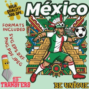 Peut inclure: Illustration numérique d'un joueur de football en vert, blanc et rouge, tenant un ballon. Le mot "México" est en haut, avec des indications de formats de fichiers. Le fond présente des motifs aztèques. Le texte "Be Unique" est en bas.