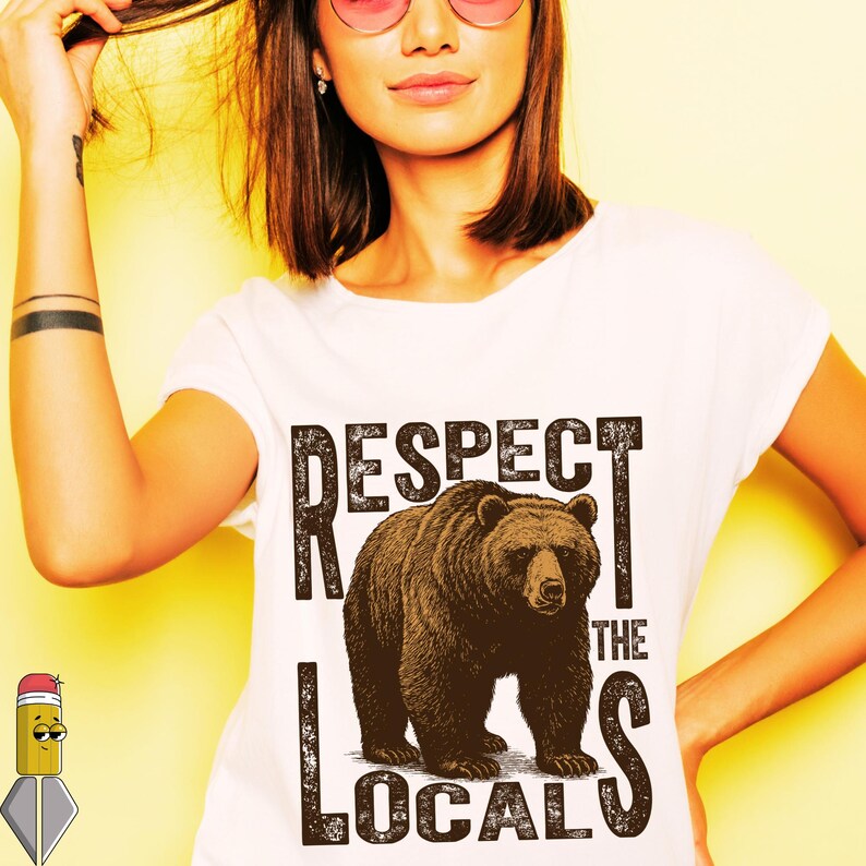 Respect the Locals Bear Design | Png Svg Pdf Eps | Rustic Wildlife ...