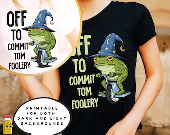 Whimsical Frog Wizard Off to Commit Tomfoleri Funny TShirt Design, Funny Frog Witch Clipart, Wizard Frog Funny Meme Sublimation Design