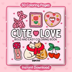 Cute Love Coloring Pages, 50 Bold and Easy Designs to Color, Fun, Adorable, and Sweet, Printable Instant Digital Download PDF Coloring Book