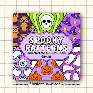 May include: A square coloring book cover titled SPOOKY PATTERNS BOLD AND EASY COLORING BOOK GRACIES. The design features four triangular sections with orange coffins, a green skull, purple witch hats, and white ghosts, eyes, and pumpkins.