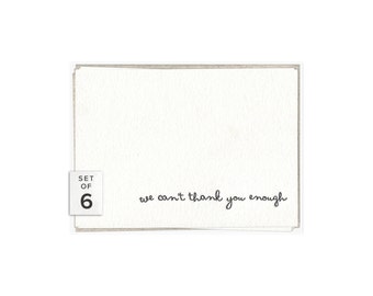 We Can't Thank You Enough letterpress card - set of six