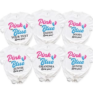 Custom Gender Reveal Family Matching T Shirt, Pink Or Blue Gender Reveal Shirts, Gender Reveal Party Shirts, Pink Or Blue Loves You Shirts