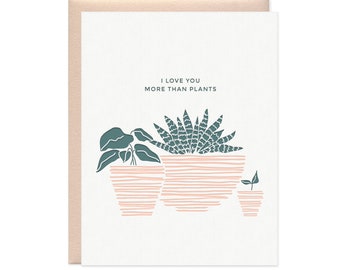 I Love You More Than Plants Card - Letterpress Love Card, Plant Lover Card, Letterpress Anniversary Card, Plant Lady Card, Plant Valentine