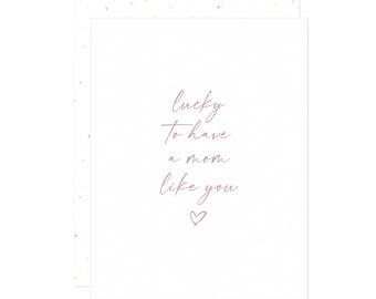 Letterpress Mother's Day Card: Lucky To Have a Mom Like You
