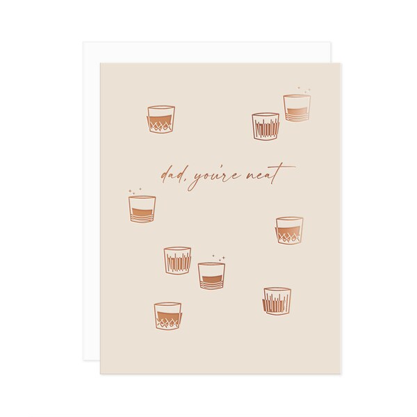 Dad You're Neat Copper Foil Whiskey Card: Birthday or Father's Day