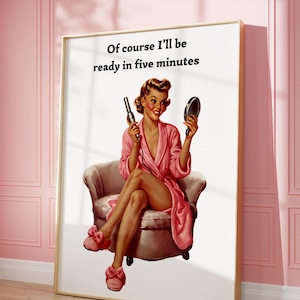 Vintage bathroom print, retro wall art poster, trendy aesthetic pin up, girly teenage room decor, I'll be ready in 5 minutes