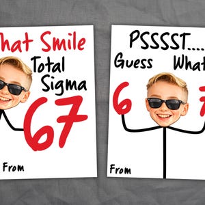 May include: Two white cards with cartoon illustrations. One card reads "That Smile Total Sigma 67 From" in red and black text. The other card says "PSSSSST.... Guess What? 6 7 From" in black and red text. Both cards feature a smiling face wearing sunglasses.