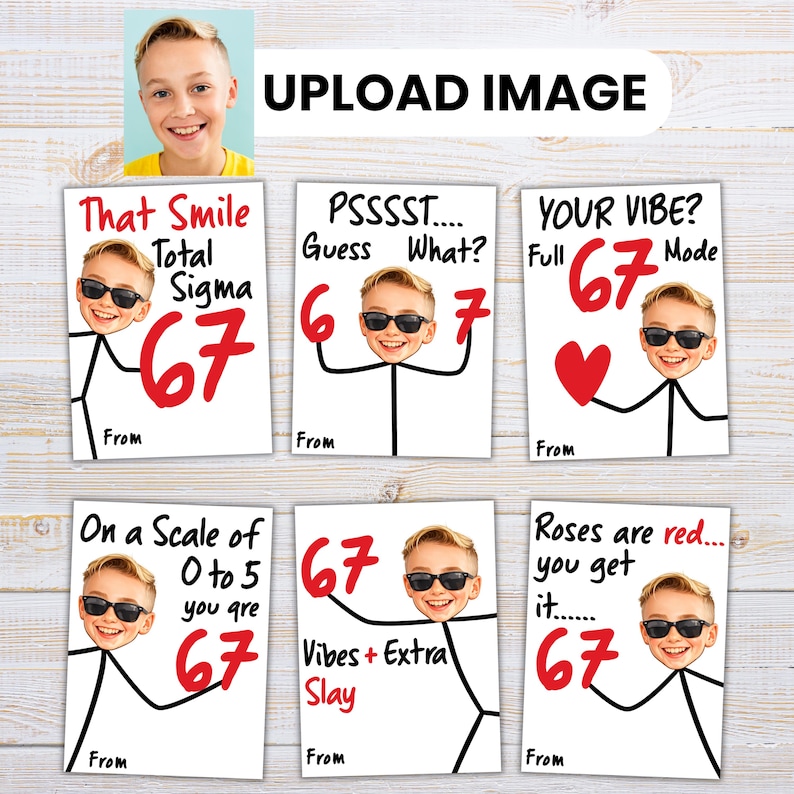 May include: A collection of six white cards with a stick figure design, each featuring a child's face wearing sunglasses. The cards have various phrases and the number 67 in red. The top of the image says "UPLOAD IMAGE".