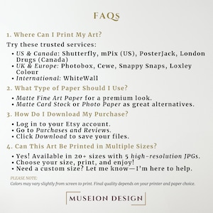 May include: FAQs about printing digital art.  The text includes information about where to print, what type of paper to use, and how to download the purchase.  The text also states that the art is available in multiple sizes.