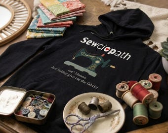 Sewciopath Sweatshirt, Gift for Crafters, Cute Sewing Apparel