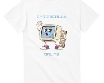 Camiseta Chronically Online – Camiseta unisex de algodón de alto gramaje