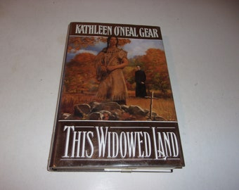 This Widowed Land by Kathleen O'Neal Gear, Vintage Novel, Hardcover Book, Fiction