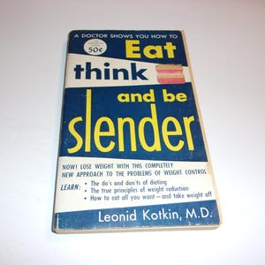 May include: A blue and yellow book titled "Eat think and be slender" with the subtitle "Now! Lose weight with this completely new approach to the problems of weight control". The book cover also includes the text "Learn:" and a list of bullet points.
