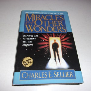 Miracles & Other wonders by Charles E. Sellier, Real-Life Accounts, Angels, Hardcover