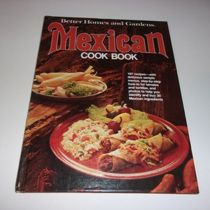 May include: A vintage "Better Homes and Gardens" Mexican cookbook. The cover features the title "Mexican COOK BOOK" in red letters. The cover also displays images of Mexican dishes. The book promises 167 recipes and step-by-step instructions.