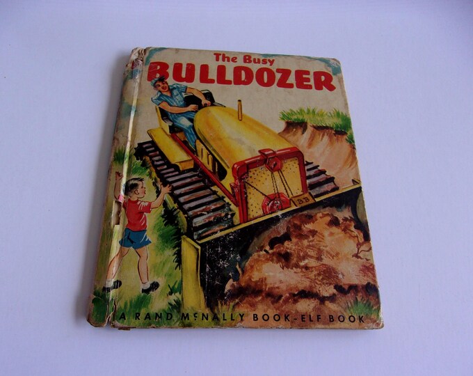 Vintage 1952 the Busy Bulldozer - Illustrated Elf Book - Has Front ...