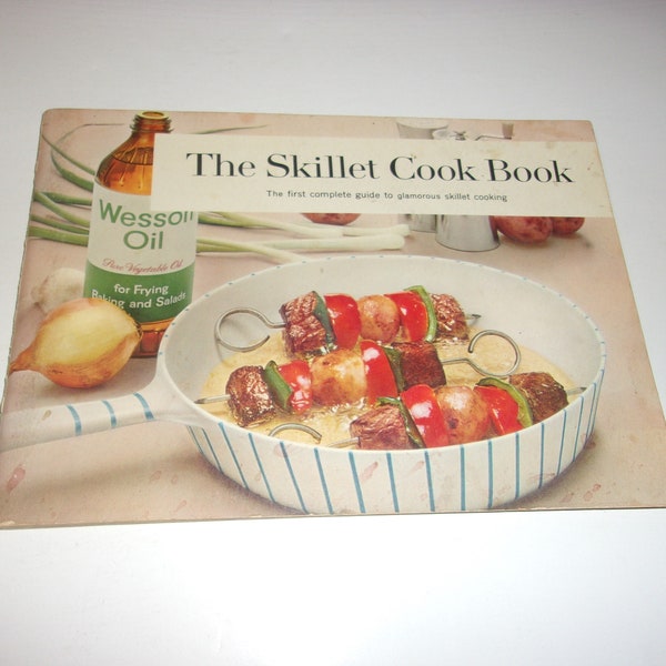 Vintage 1950's The Skillet Cookbook - Recipes, Cooking, Collectible, Softcover, Wesson Oil