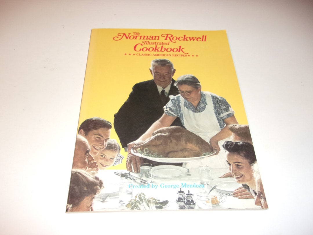 The Norman Rockwell Illustrated Cookbook by George Mendoza, Recipes ...