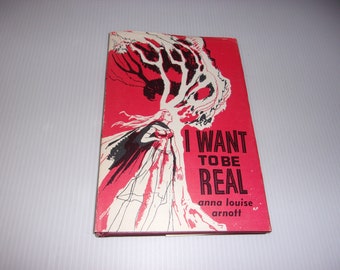 Vintage 1969, I Want to be Real by Anna Louise Arnott - Signed Copy - Poems, Poetry, Illustrated, Hardcover Book