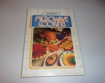 Kenmore Microwave Cooking - Vintage 1985 Cookbook, Illustrated, Spiral Bound, Cooking, Recipes