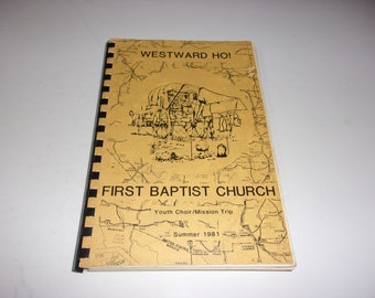 Westward Ho! Cookbook, First Baptist Church, Recipes, Spiral-Bound, 1981