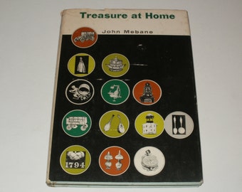 Treasure at Home by john Mebane - Reference, Hobby, 1960s Antiques, Collectibles