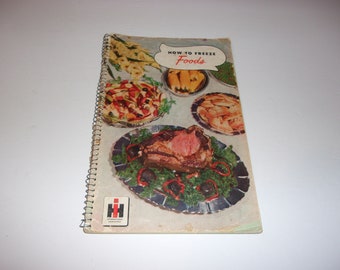 Vintage 1951 How to Freeze Foods, International Harvester, Instructional Cookbook, Softcover, Recipes
