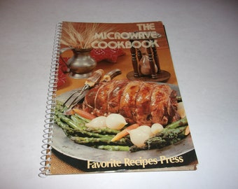 The Microwave Cookbook - Vintage 1980 Cookbook, Illustrated, Spiral Bound, Cooking, Recipes