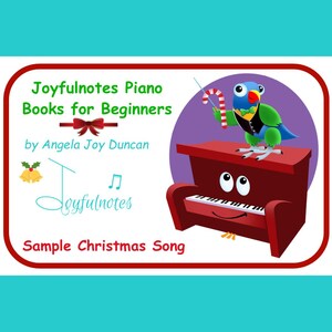 May include: A cartoon illustration promoting "Joyfulnotes Piano Books for Beginners" by Angela Joy Duncan. The image features a red piano with a smiling face and a colorful bird holding a candy cane. Text includes "Sample Christmas Song".