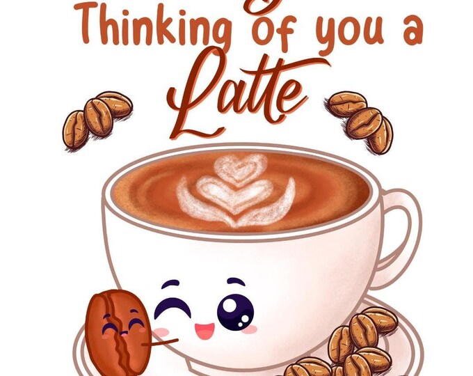 Thinking of You Pun Card-"I've Bean Thinking of You a Latte", Encouragement, Support, Mental Health, Friendship Greeting Card, Thinking of U