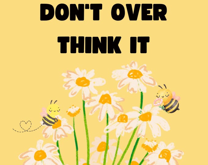 Don't Over Think It Wall Art, Mental Health Quote Decor, Calming Positive Affirmation Poster, 16x20 Floral Motivational Print.