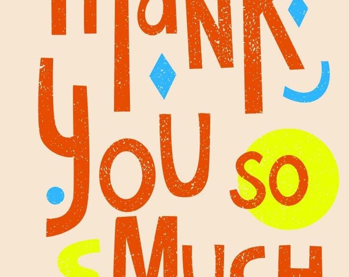 Thank You So Much Card, Appreciation Greeting Card, You Are Appreciated, Gratitude Card for Friend, Coworker, Teacher, or Helper.