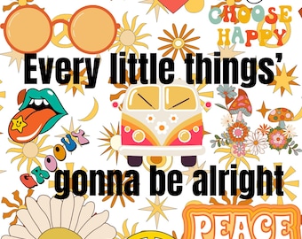 Every Little Thing's Gonna Be Alright, Choose Happy, Peace and Love, Retro Boho Flowers, Peace Sign, Bus, Glasses, Let the Good Times Roll